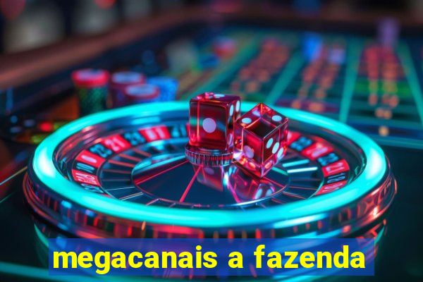 megacanais a fazenda